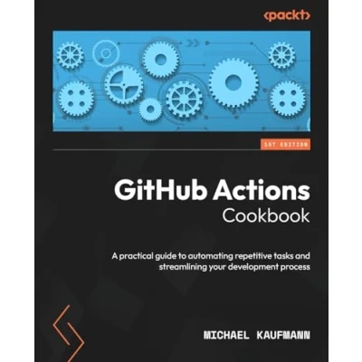 Abbildung von GitHub Actions Cookbook: A practical guide to automating repetitive tasks and streamlining your development process