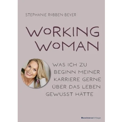 Abbildung von Working Woman: Was ich zu Beginn meiner Karriere gerne über das Leben gewusst hätte