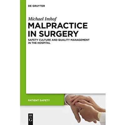 Abbildung von Malpractice In Surgery: Safety Culture And Quality Management The Hospital (Patient Safety, 6, Band 6)