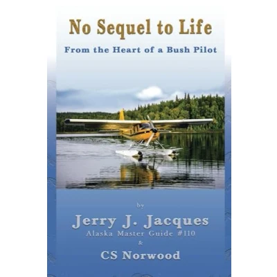 Abbildung von No Sequel to Life: From the Heart of a Bush Pilot