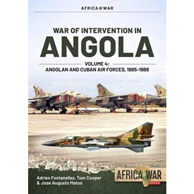 Abbildung von War of Intervention in Angola: Angolan and Cuban Air Forces, 1985 1987 (4) (Africa@war, 54, Band 4)