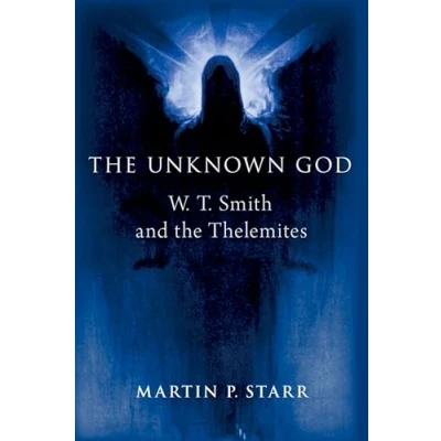 Abbildung von the Unknown God: W. T. Smith and Thelemites (Oxford Studies in Western Esotericism)
