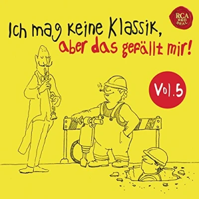Abbildung von Ich mag keine Klassik, aber das gefällt mir! Vol. 5