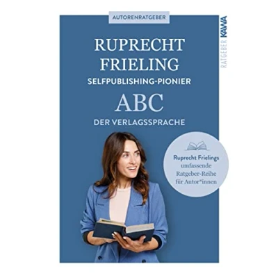 Abbildung von ABC der Verlagssprache: 3.500 Begriffe aus dem Buch und Verlagswesen (Ratgeber für Autoren)