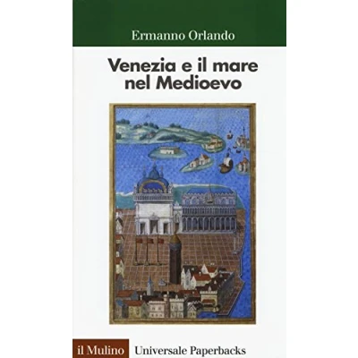 Abbildung von Venezia e Il mare nel Medioevo (Universale paperbacks Mulino, Band 666)