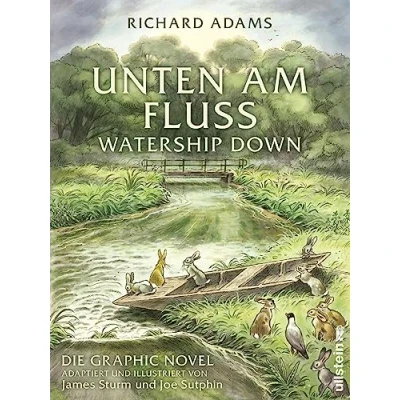 Abbildung von Unten am Fluss: Die Graphic Novel: Watership Down Der Klassiker wunderschön illustriert