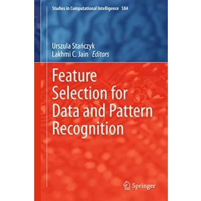 Abbildung von Feature Selection for Data and Pattern Recognition (Studies in Computational Intelligence, 584, Band 584)