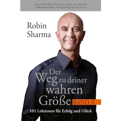 Abbildung von Der Weg zu deiner wahren Größe Band 2: 101 Lektionen für Erfolg und Glück