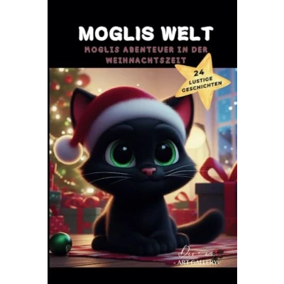 Abbildung von Moglis Welt Abenteuer in der Weihnachtszeit 24 lustige Geschichten für die Adventszeit Adventskalenderbuch