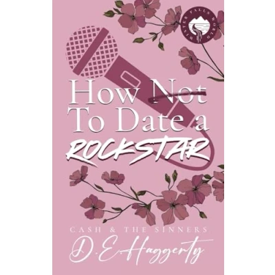 Abbildung von How to Date a Rockstar: second chance, forced proximity, small town, rockstar romantic comedy (Cash &amp; the Sinners, Band 1)