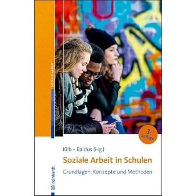 Abbildung von Soziale Arbeit in Schulen: Grundlagen, Konzepte und Methoden