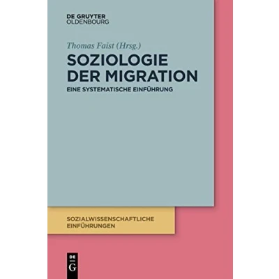 Abbildung von Soziologie der Migration: Eine systematische Einführung (Sozialwissenschaftliche Einführungen, 2, Band 2)