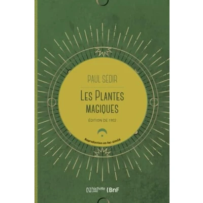Abbildung von Les plantes magiques : botanique occulte, constitution secrète des végétaux, vertus simples