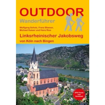 Abbildung von Linksrheinischer Jakobsweg: von Köln nach Bingen (Outdoor Pilgerführer, Band 278)