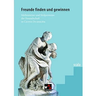 Abbildung von scala / Freunde finden und gewinnen: Lektüre für den binnendifferenzierten Lateinunterricht Meilensteine Stolpersteine der Freundschaft in ... Lateinunterricht)