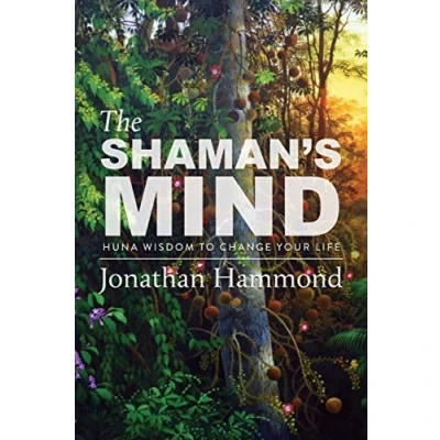 Abbildung von Shaman&#039;s Mind: Huna Wisdom to Change Your Life