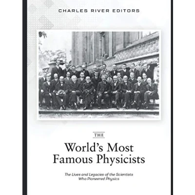 Abbildung von the World’s Most Famous Physicists: Lives and Legacies of Scientists Who Pioneered Physics