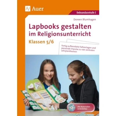 Abbildung von Lapbooks gestalten im Religionsunterricht 5 6: Fertig aufbereitete Faltvorlagen und passende Impulse zu vier zentralen Lehrplanthemen (5. 6. Klasse) (Lapbooks Sekundarstufe)