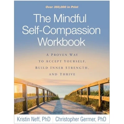 Abbildung von The Mindful Self Compassion Workbook: A Proven Way to Accept Yourself, Build Inner Strength, and Thrive