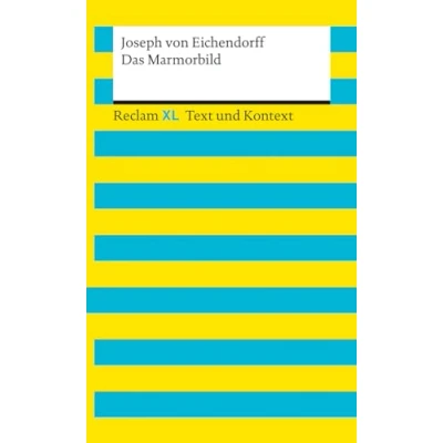 Abbildung von Das Marmorbild. Textausgabe mit Kommentar und Materialien: Reclam XL Text Kontext