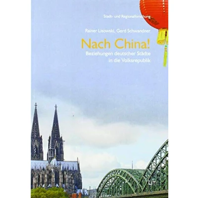 Abbildung von Nach China!: Beziehungen deutscher Städte in die Volksrepublik