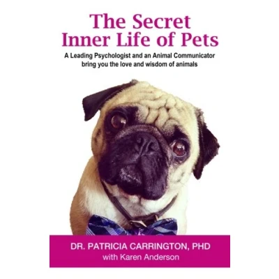 Abbildung von the Secret Inner Life of Pets: A Leading Psychologist and an Animal Communicator Bring You Love Wisdom Animals