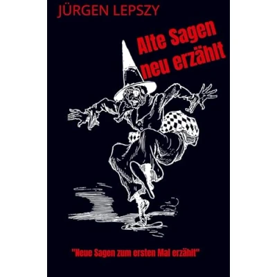 Abbildung von Alte Sagen neu erzählt: &quot;Neue zum ersten Mal erzählt&quot;