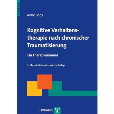 Abbildung von Kognitive Verhaltenstherapie nach chronischer Traumatisierung: Ein Therapiemanual (Therapeutische Praxis)