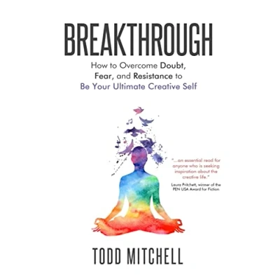 Abbildung von Breakthrough: How to Overcome Doubt, Fear and Resistance Be Your Ultimate Creative Self
