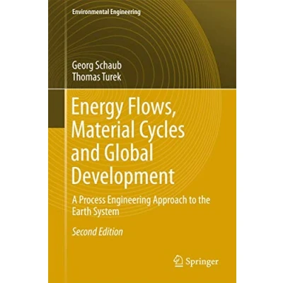 Abbildung von Energy Flows, Material Cycles and Global Development: A Process Engineering Approach to the Earth System (Environmental Science Engineering)