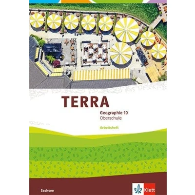 Abbildung von TERRA Geographie 10. Ausgabe Sachsen Oberschule: Arbeitsheft Klasse 10 (TERRA Geographie. für Oberschule ab 2019)