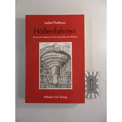 Abbildung von Höllenfahrten. die epische katabasis und Unterwelten der Moderne: Katábasis Moderne