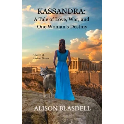 Abbildung von Kassandra: A Tale of Love, War, and One Woman&#039;s Destiny: Novel Ancient Greece
