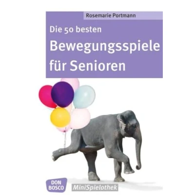 Abbildung von Die 50 besten Bewegungsspiele für Senioren (Don Bosco MiniSpielothek)