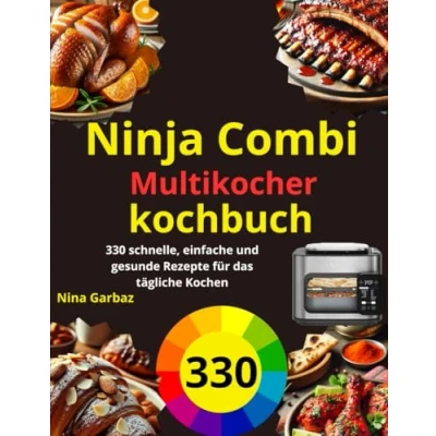 Abbildung von Ninja Combi Multikocher kochbuch: 330 schnelle, einfache und gesunde Rezepte für das tägliche Kochen