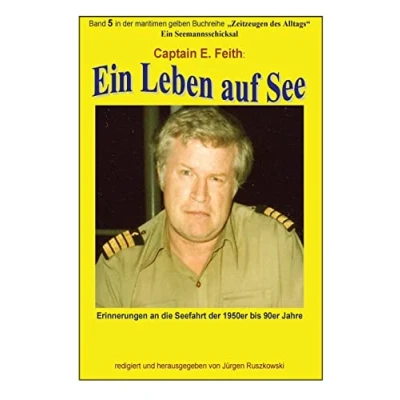 Abbildung von Ein Leben auf See: Band 5 in der maritimen gelben Buchreihe bei Juergen Ruszkowski (maritime gelbe Buchreihe, 79)