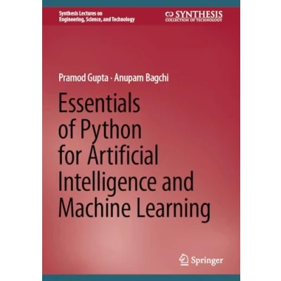 Abbildung von Essentials of Python for Artificial Intelligence and Machine Learning (Synthesis Lectures on Engineering, Science, Technology)