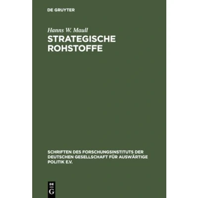 Abbildung von Strategische Rohstoffe: Risiken für die wirtschaftliche Sicherheit des Westens (Schriften Forschungsinstituts der Deutschen Gesellschaft ... Politik und Wirtschaft, 53, Band 53)