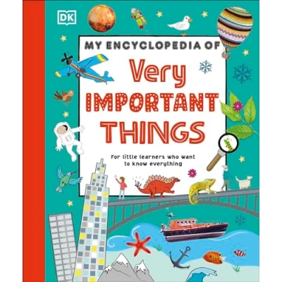 Abbildung von My Encyclopedia of Very Important Things: For Little Learners Who Want to Know Everything (My Encyclopedias)