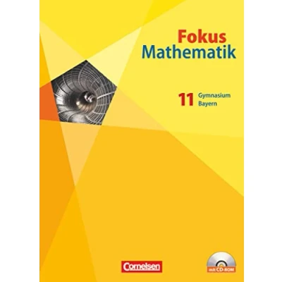Abbildung von Fokus Mathematik Gymnasiale Oberstufe Bayern 11. Jahrgangsstufe: Schulbuch mit CD ROM
