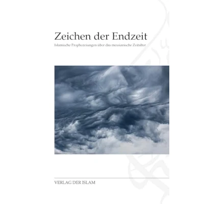 Abbildung von Zeichen der Endzeit: Islamische Prophezeiungen über das messianische Zeitalter