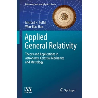 Abbildung von Applied General Relativity: Theory and Applications in Astronomy, Celestial Mechanics Metrology (Astronomy Astrophysics Library)