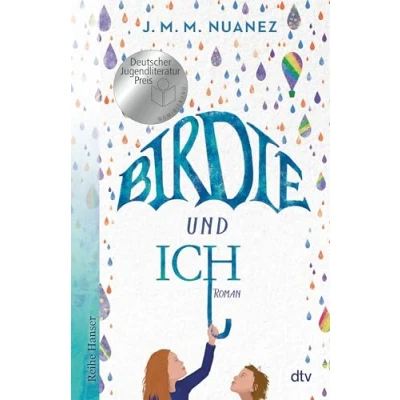 Abbildung von Birdie und ich: Roman Ausgezeichnet mit dem Luchs der ZEIT Radio Bremen. Nominiert für den Deutschen Jugendliteraturpreis 2023