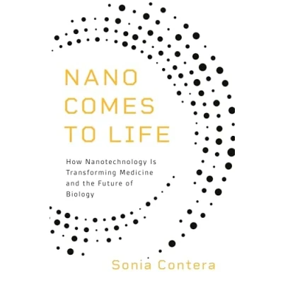 Abbildung von Nano Comes to Life: How Nanotechnology Is Transforming Medicine and the Future of Biology