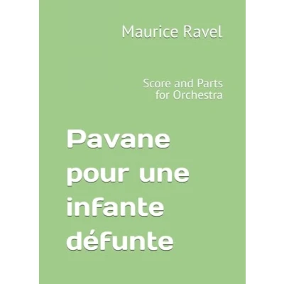 Abbildung von Pavane pour une infante défunte: Score and Parts for Orchestra