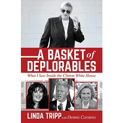 Abbildung von A Basket of Deplorables: What I Saw Inside the Clinton White House