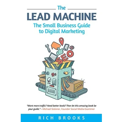 Abbildung von The Lead Machine: Small Business Guide to Digital Marketing: Everything Entrepreneurs Need Know About SEO, Social Media, Email Marketing, and Generating Leads Online