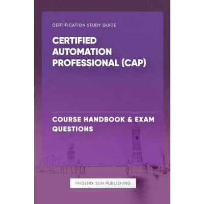 Abbildung von Certified Automation Professional (CAP) Course Handbook &amp; Exam Questions