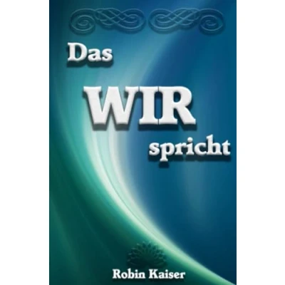 Abbildung von Das WIR spricht: Von der Harmonie des Seins