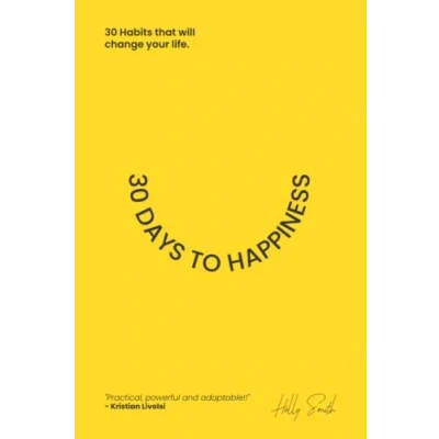 Abbildung von 30 Days To Happiness: Habits That Will Change Your Life!
